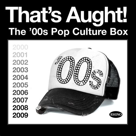 That's Aught: The '00s Pop Culture Box | Rhino Media