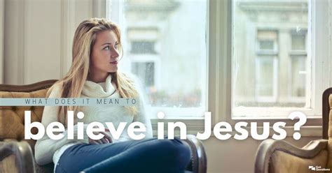 What does it mean to believe in Jesus? | GotQuestions.org