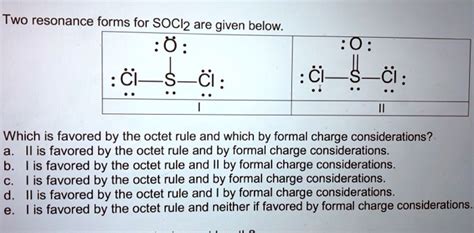 SOLVED: Two resonance forms for SOCl2 are given below: CI Cl Ci Cl Which is favored by the octet ...