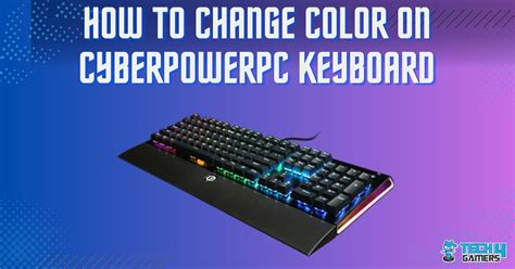 How To Change CyberPowerPC Keyboard Color? - Tech4Gamers