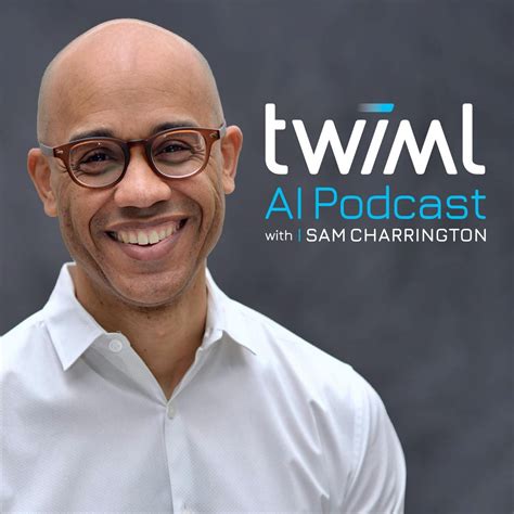 Apple Podcast：《The TWIML AI Podcast (formerly This Week in Machine Learning & Artificial ...