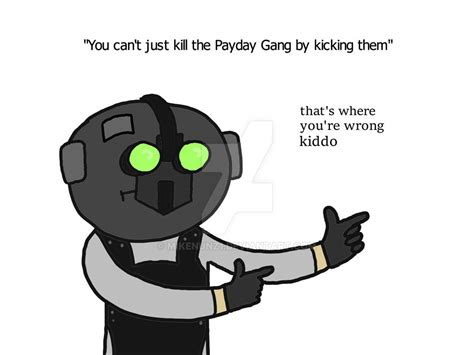 Payday 2 Cloaker Meme by Mikenunz1 on DeviantArt