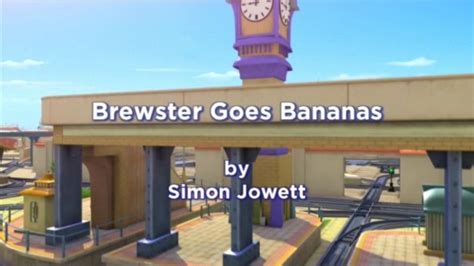 Brewster Goes Bananas | Chuggington Wiki | FANDOM powered by Wikia