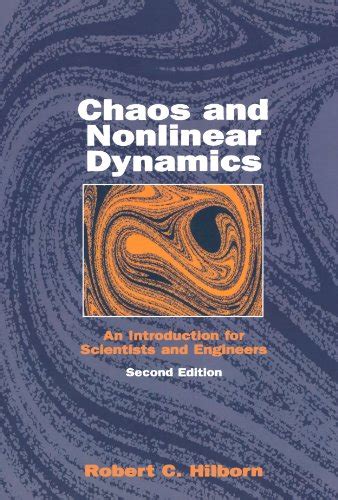 Chaos and Nonlinear Dynamics: An Introduction for Scientists and Engineers - Hilborn, Robert ...