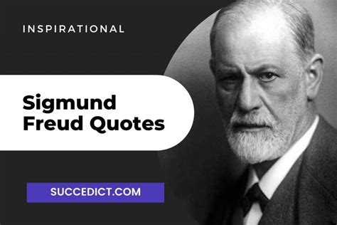 51+ Sigmund Freud Quotes And Sayings For Inspiration - Succedict