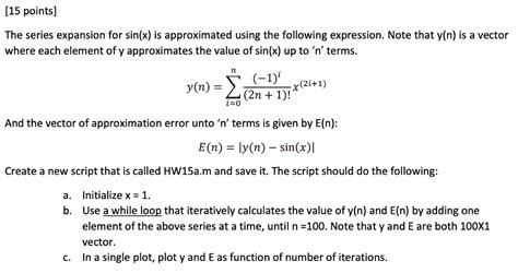 Solved [15 points] The series expansion for sin(x) is | Chegg.com