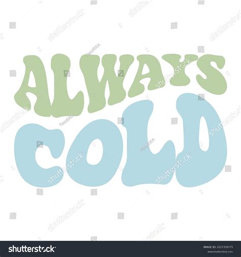 Always Cold Always Cold Eps Design Stock Vector (Royalty Free) 2227359775 | Shutterstock