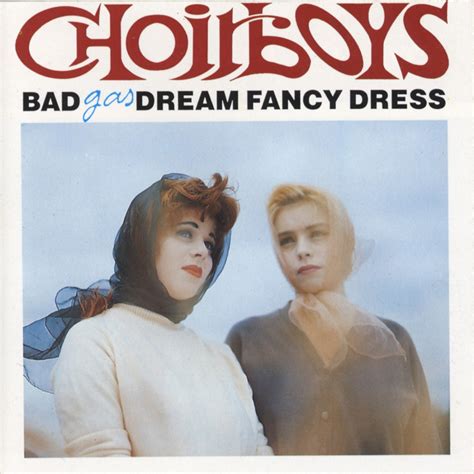 Bad Dream Fancy Dress - Choirboys Gas - Reviews - Album of The Year