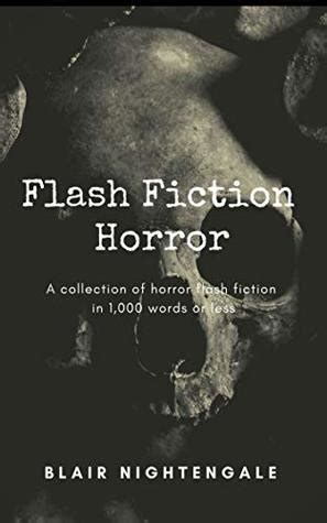 Flash Fiction Horror: A collection of horror flash fiction in 1,000 words or less by Blair ...