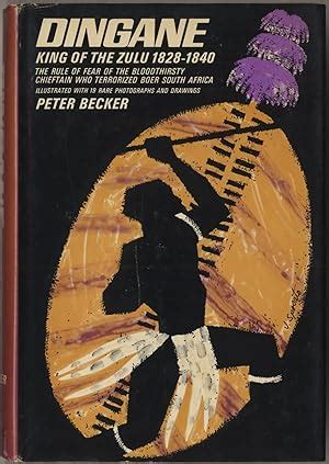 Dingane: King of the Zulu, 1828-1840: The Rule of Fear of The Chieftain ...