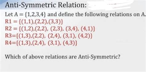 which of the anti symmetric relation ? R1 R2 R3 R4 all of these - Brainly.in