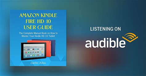 Amazon Kindle Fire HD 10 User Guide: The Complete Manual Book on How to ...