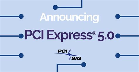 PCI-SIG Releases Final PCI Express 5.0 Specifications, Up To 32 GT/s