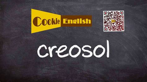 Creosol Pronunciation, Paraphrase, Listen & Practice - YouTube