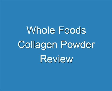 20+ Best Whole Foods Collagen Powder Review 2023 - Reviews