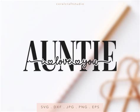 Auntie I Love You SVG DXF JPG Png Eps Aunty Cut File Cricut - Etsy