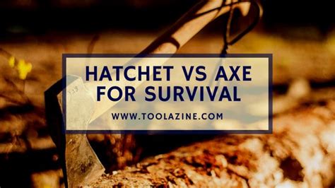 Hatchet vs axe for survival | Toolazine