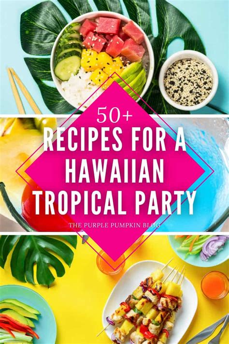 50+ Hawaiian Recipes for a Hawaiian Tropical Party | Luau Party Food!