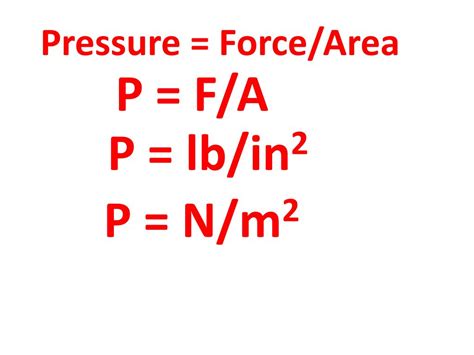 PPT - Pressure = Force/Area PowerPoint Presentation, free download - ID:4710715