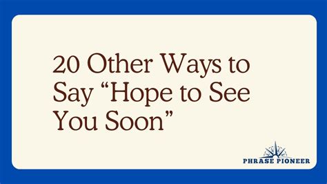 20 Other Ways to Say “Hope to See You Soon” - PhrasePioneer