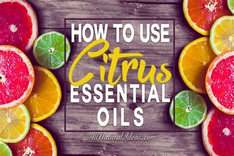 How to Use Citrus Essential Oils Everyday | All Natural Ideas