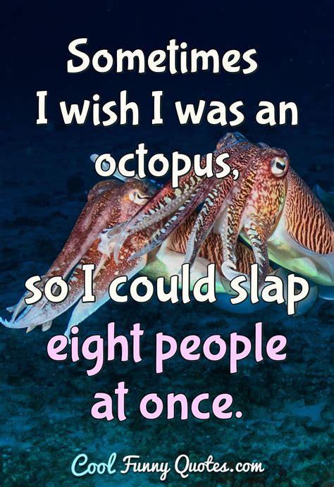 Octopus Funny Quotes - ShortQuotes.cc