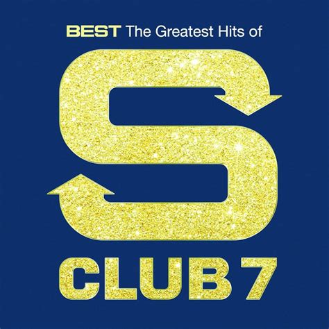 S Club 7 : “Best: The Greatest Hits Of S Club 7