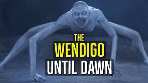 The Wendigo (UNTIL DAWN) Creatures Explained - YouTube