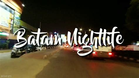 BATAM NIGHTLIFE - YouTube