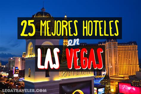 ¡Los 25 mejores Hoteles en Las Vegas! | Lega Traveler