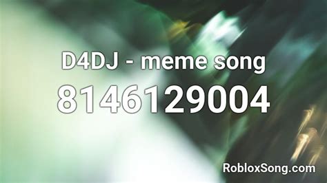 D4DJ - meme song (Full) Roblox ID - Roblox music codes