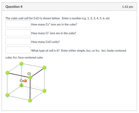 Solved Question 4 1.42 pts The cubic unit cell for CsCl is | Chegg.com