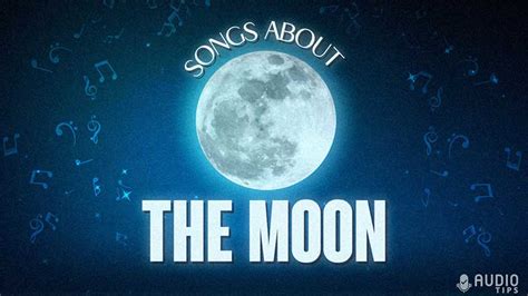 62 Best Songs About the Moon (2023 With Videos) - Audio Tips