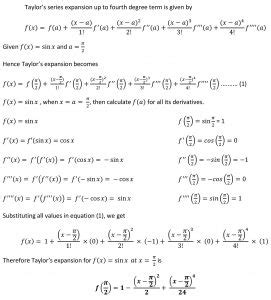 Find the Taylor’s series of sin⁡x in powers of (x- π/2) up to the fourth degree term – Yawin