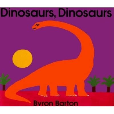 Dinosaurs, Dinosaurs - By Byron Barton (paperback) : Target