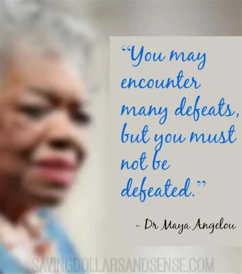 Maya Angelou Inspirational Quotes - Saving Dollars and Sense