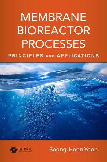 Membrane Bioreactor Processes: Principles and Applications - CRC Press Book