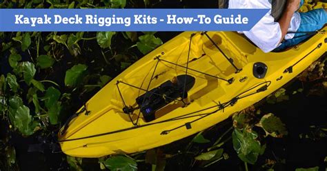 Kayak Deck Rigging Kits | How To Choose & Install - Kayak Guru