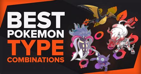 The 10 Best Type Combinations in Pokemon [Ranked]