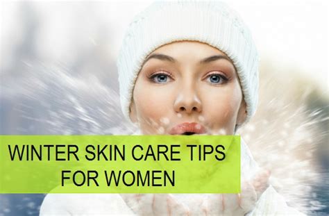 Winter Skin Care Tips for Women - Tips and Beauty