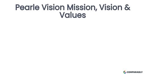 Pearle Vision Mission, Vision & Values | Comparably