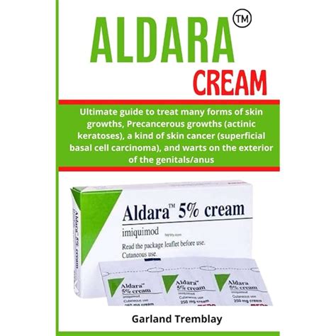 Buy ALDARA CREAM: Ultimate guide to treat many forms of skin growths, Precancerous growths ...