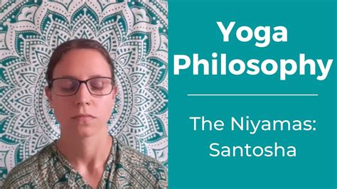 Yoga Philosophy - The Niyamas: Santosha - YouTube