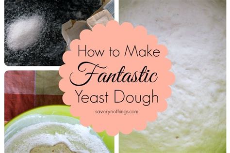 How to Make Yeast Dough - Savory Nothings