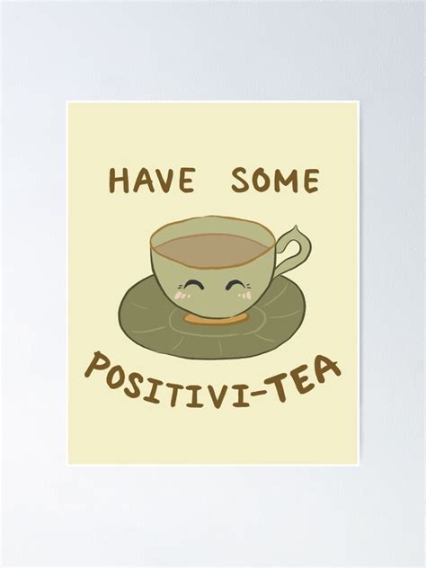 "Motivational Puns: Positivi-Tea" Poster for Sale by Melody Kim | Redbubble