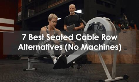 7 Best Seated Cable Row Alternatives (No Machines)