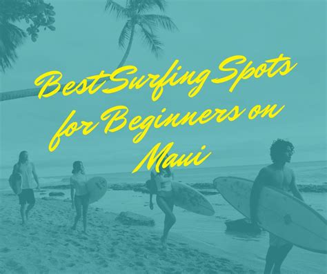 Best Surfing Spots for Beginners on Maui