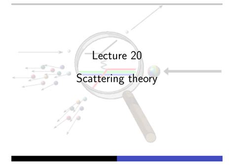 Lecture 20 Scattering theory