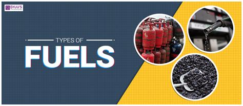 Types of Fuel - Properties of Ideal Fuel | Examples of Fuel Types