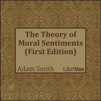 The Theory of Moral Sentiments (First Edition) by Adam Smith - Free at Loyal Books